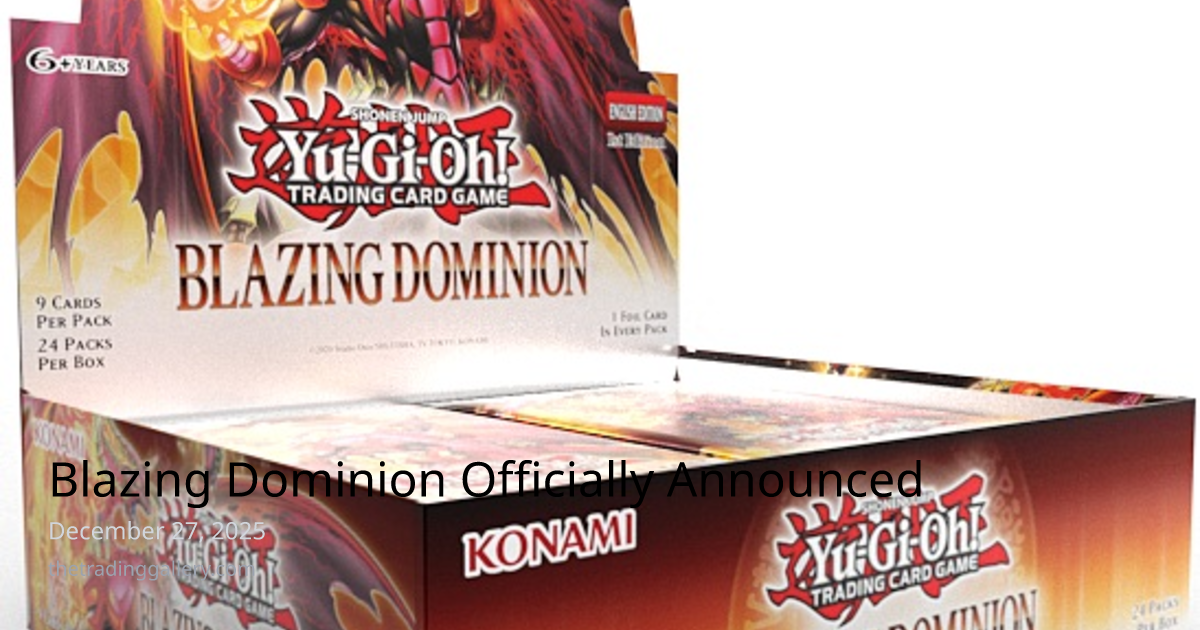 Blazing Dominion Officially Announced | The Trading Gallery (TTG)
